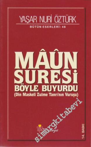 Maun Suresi Böyle Buyurdu: Din Maskeli Zulme Tanrı'nın Vuruşu -