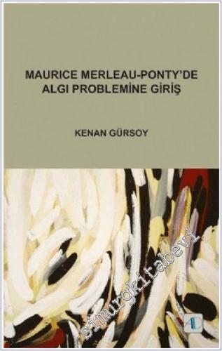 Maurice Merleau - Ponty'de Algı Problemine Giriş -        2017