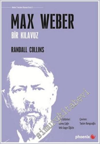 Max Weber : Bir Kılavuz -        2017