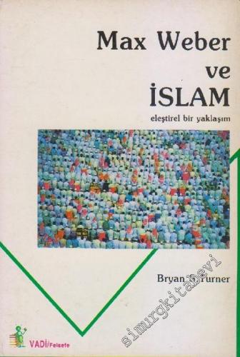 Max Weber ve İslam: Eleştirel Bir Yaklaşım