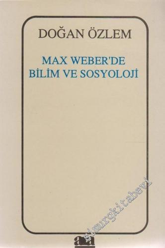 Max Weber'de Bilim ve Sosyoloji -        1990