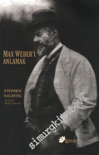 Max Weber'i Anlamak -
