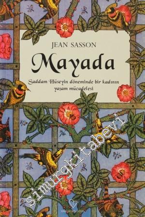 Mayada : Saddam Hüseyin Döneminde Iraklı Bir Kadının Yaşam Mücadelesi  -        2004