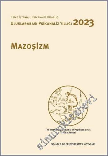 Mazoşizm : Uluslararası Psikanaliz Yıllığı 9 -  2023 -        2024