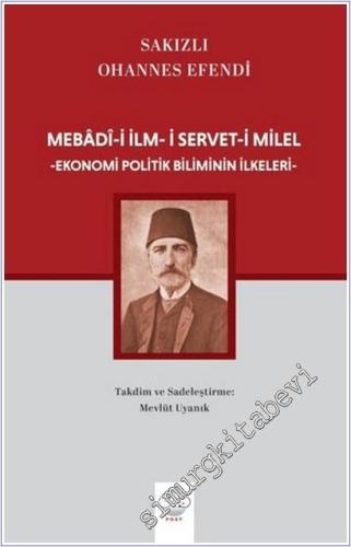 Mebadi-i İlm-i Servet-i Milel : Ekonomi Politik Biliminin İlkeleri - 2