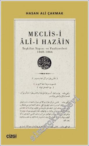 Meclis-i Ali-i Hazain (Teşkilat Yapısı ve Faaliyetleri 1860 - 1866) - 