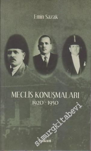 Meclis Konuşmaları 1920 - 1950 -