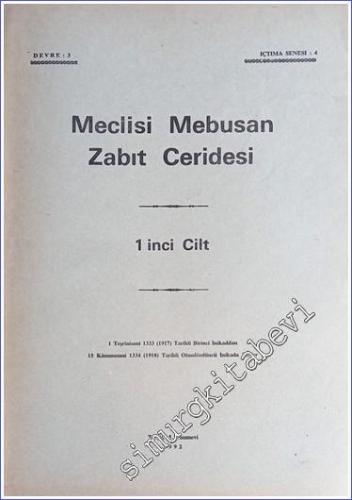 Meclisi Mebusan Zabıt Ceridesi 1. Cilt - 1 Teşrinisani 1333 (1917) Tar