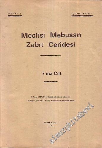 Meclisi Mebusan Zabıt Ceridesi 7. Cilt - 8 Mayıs 1327 (1911) Tarihli Y