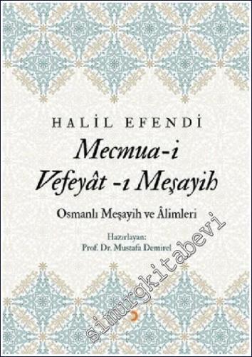Mecmua-i Vefeyat-ı Meşayih : Osmanlı Meşayih ve Alimleri -        2024