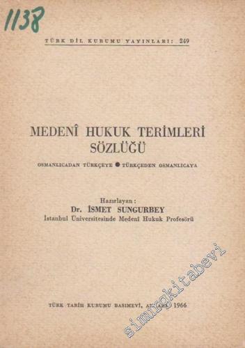 Medeni Hukuk Terimleri Sözlüğü  Osmanlıcadan Türkçeye, Türkçeden Osmanlıcaya -        1966
