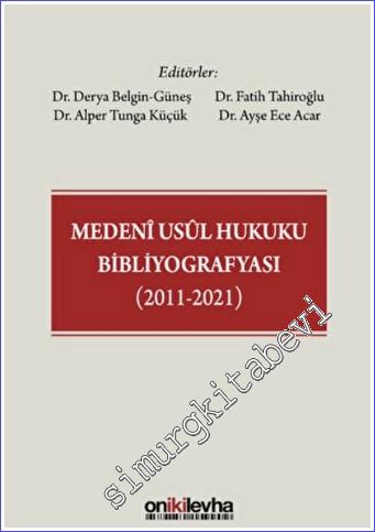 Medeni Usul Hukuku Bibliyografyası (2011-2021) -        2022