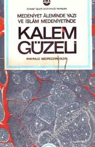 Medeniyet Âleminde Yazı ve İslam Medeniyetinde Kalem Güzeli Kısım: 2 -
