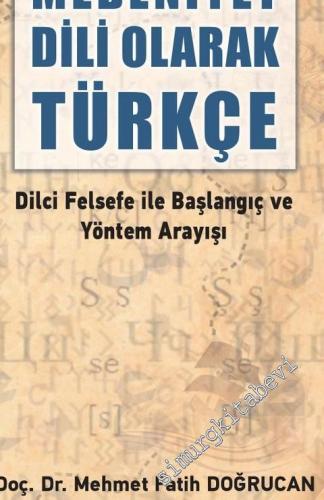 Medeniyet Dili Olarak Türkçe : Dilci Felsefe ile Başlangıç ve Yöntem A
