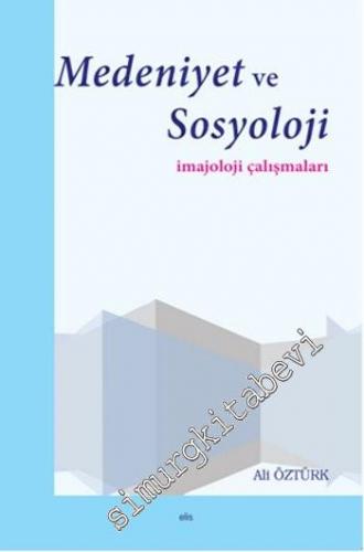 Medeniyet ve Sosyoloji: İmajoloji Çalışmaları -