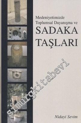 Medeniyetimizde Toplumsal Dayanışma ve Sadaka Taşları -