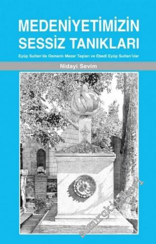 Medeniyetimizin Sessiz Tanıkları: Eyüp Sultan'da Osmanlı Mezar Taşları