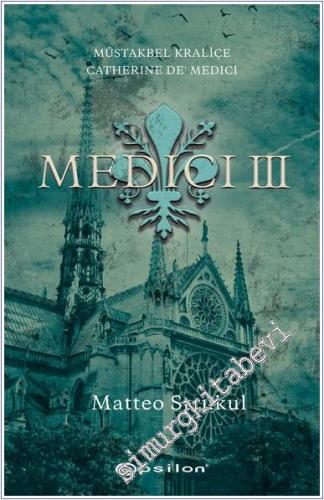 Medici III - Müstakbel Kraliçe Catherine De'Medici -        2024