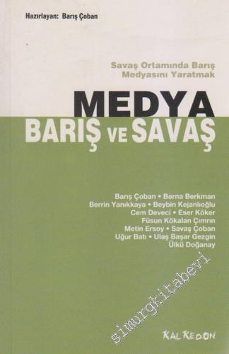 Medya Barış ve Savaş: Savaş Ortamında Barış Medyasını Yaratmak -