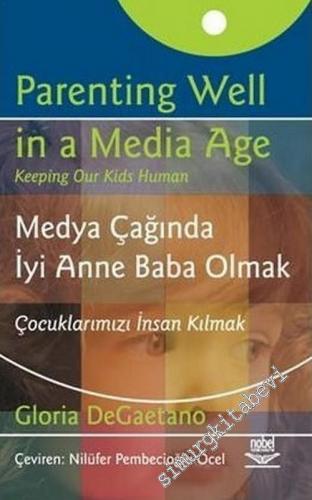 Medya Çağında İyi Anne Baba Olmak: Çocuklarımızı İnsan Kılmak -        2007