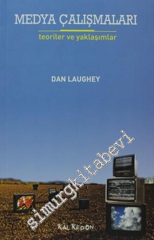 Medya Çalışmaları - Teoriler ve Yaklaşımlar -
