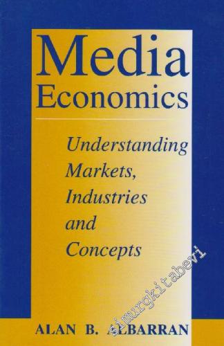 Medya Economics Understandings Markets, Industries And Concepts -