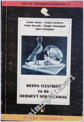 Medya Eleştirisi ya da Hermes'i Sorgulamak -        1999