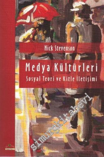 Medya Kültürleri: Sosyal Teori ve Kitle İletişimi -        2008