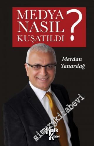 Medya Nasıl Kuşatıldı ? -