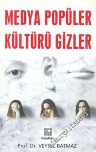 Medya Popüler Kültürü Gizler