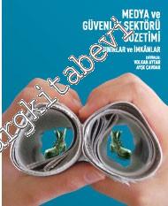 Medya ve Güvenlik Sektörü Gözetimi: Sınırlar ve İmkanlar -