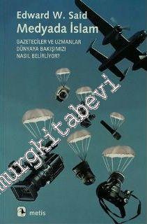Medyada İslam: Gazeteciler ve Uzmanlar Dünyaya Bakışımızı Nasıl Belirliyor? -        2024