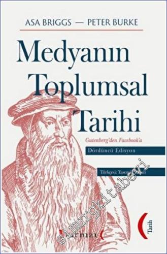 Medyanın Toplumsal Tarihi Dördüncü Edisyon Gutenberg'den Facebook'a -        2023