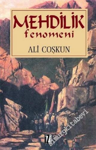 Mehdilik Fenomeni: Osmanlı Dönemi Dini Kurtuluş Hareketleri Üzerine Bir Din Bilimi Araştırması -        2004