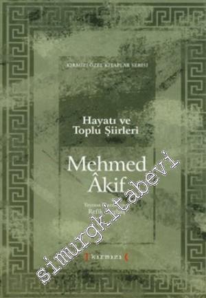 Mehmed Akif Ersoy: Hayatı ve Toplu Şiirleri