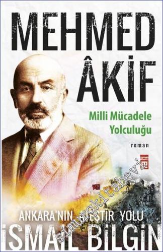 Mehmed Akif - Milli Mücadele Yolculuğu -        2024