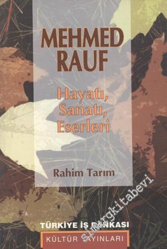 Mehmed Rauf: Hayatı, Sanatı, Eserleri