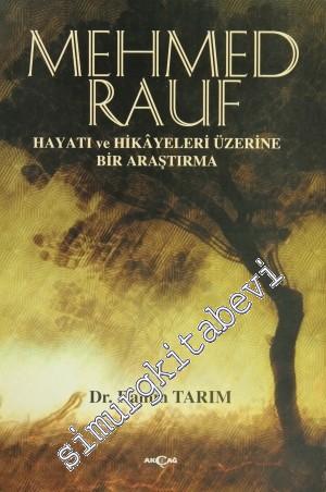 Mehmed Rauf: Hayatı ve Hikayeleri Üzerine Bir Araştırma