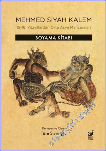 Mehmed Siyah Kalem : 15-16. Yüzyıllardan Orta Asya Manzaraları - Boyama Kitabı -        2025