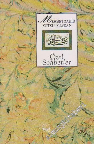 Mehmed Zahid Kotku (K.S.)'dan Özel Sohbetler -