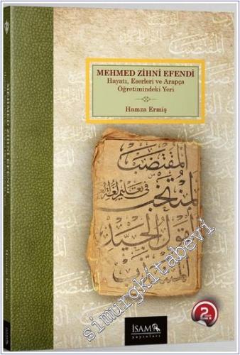 Mehmed Zihni Efendi - Hayatı, Eserleri ve Arapça Öğretimindeki Yeri -        2024