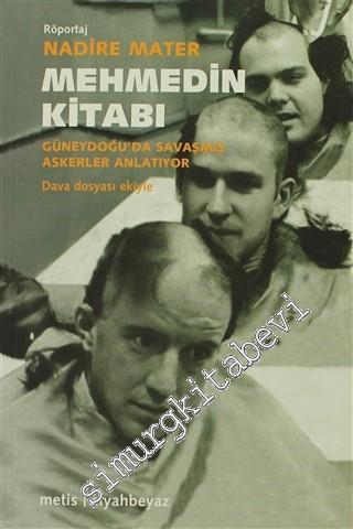 Mehmedin Kitabı: Güneydoğu'da Savaşmış Askerler Anlatıyor -        2012