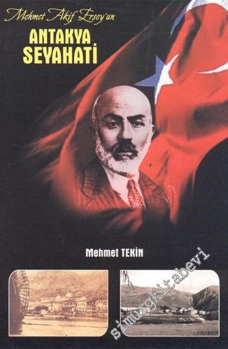 Mehmet Akif Ersoy'un Antakya Seyahati