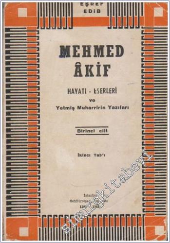 Mehmet Akif: Hayatı Eserleri ve Yetmiş Muharririn Yazıları, Birinci Cilt -        1962