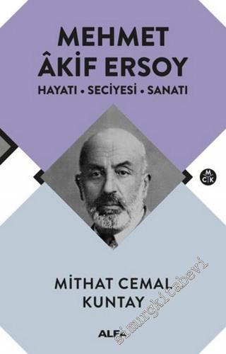 Mehmet Akif: Hayatı, Seciyesi, Sanatı -        2020
