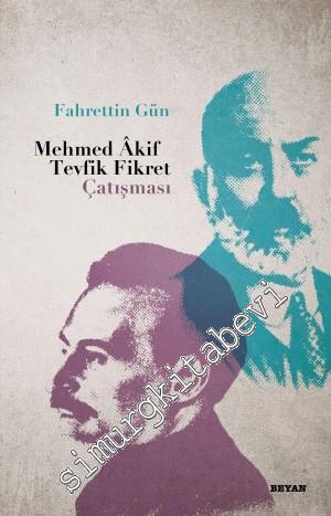 Mehmet Akif - Tevfik Fikret Çatışması -