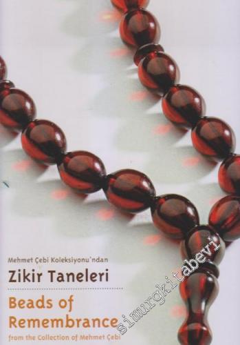 Mehmet Çebi Koleksiyonu'ndan Zikir Taneleri = Beads of remembrance from the Collection of Mehmet Çebi -        2010