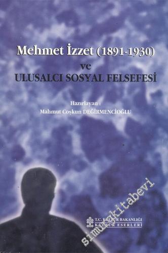 Mehmet İzzet ( 1891 - 1933 ): Ulusalcı Sosyal Felsefesi -
