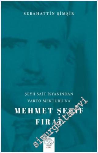 Mehmet Şerif Fırat - Şeyh Sait İsyanından Varto Mektubu'na - 2024