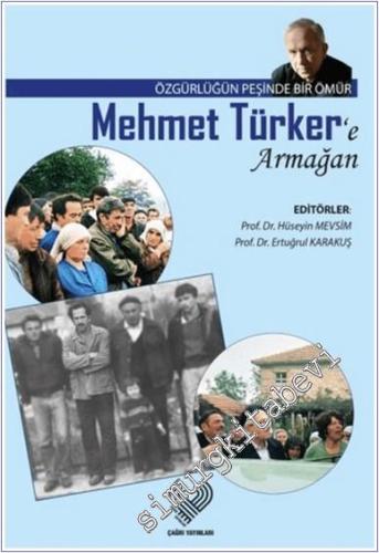 Mehmet Türker'e Armağan : Özgürlüğün Peşinde Bir Ömür -        2025